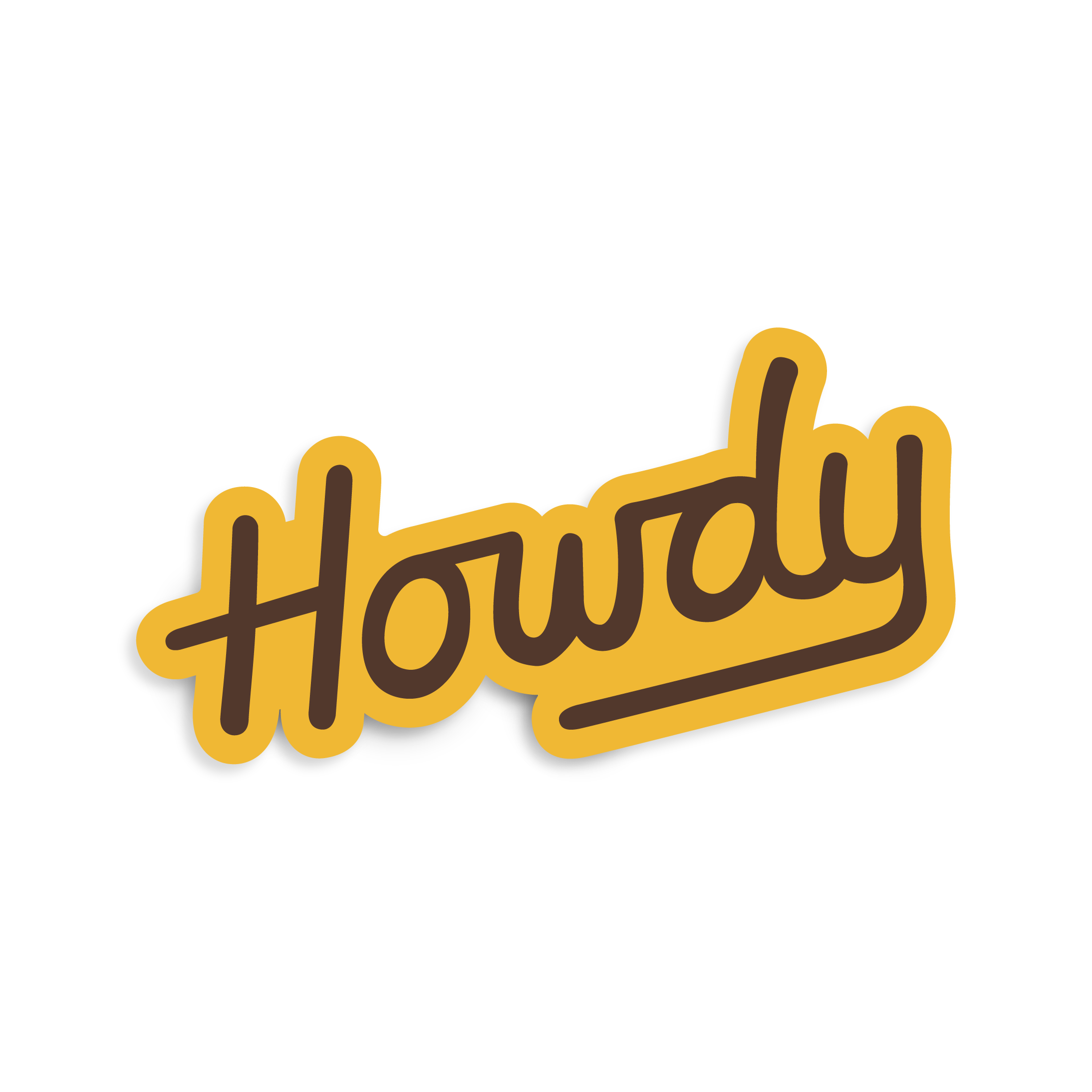 A sticker with the text 'Howdy' written in a friendly, casual font, in brown color with a yellow background.